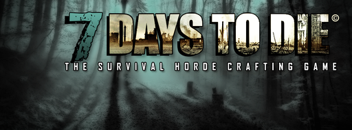 7 Days To Die - 7 Days To Die. Хорошее превью, чтобы умереть! 