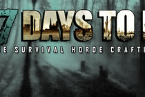 7 Days To Die. Хорошее превью, чтобы умереть! 